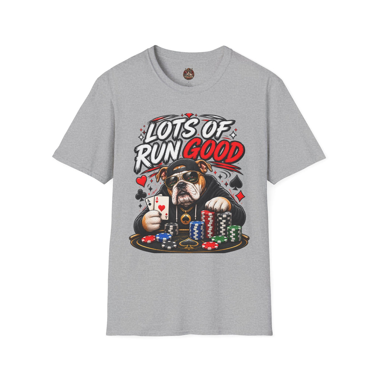 Lots of Run Good Poker Dog T-Shirt