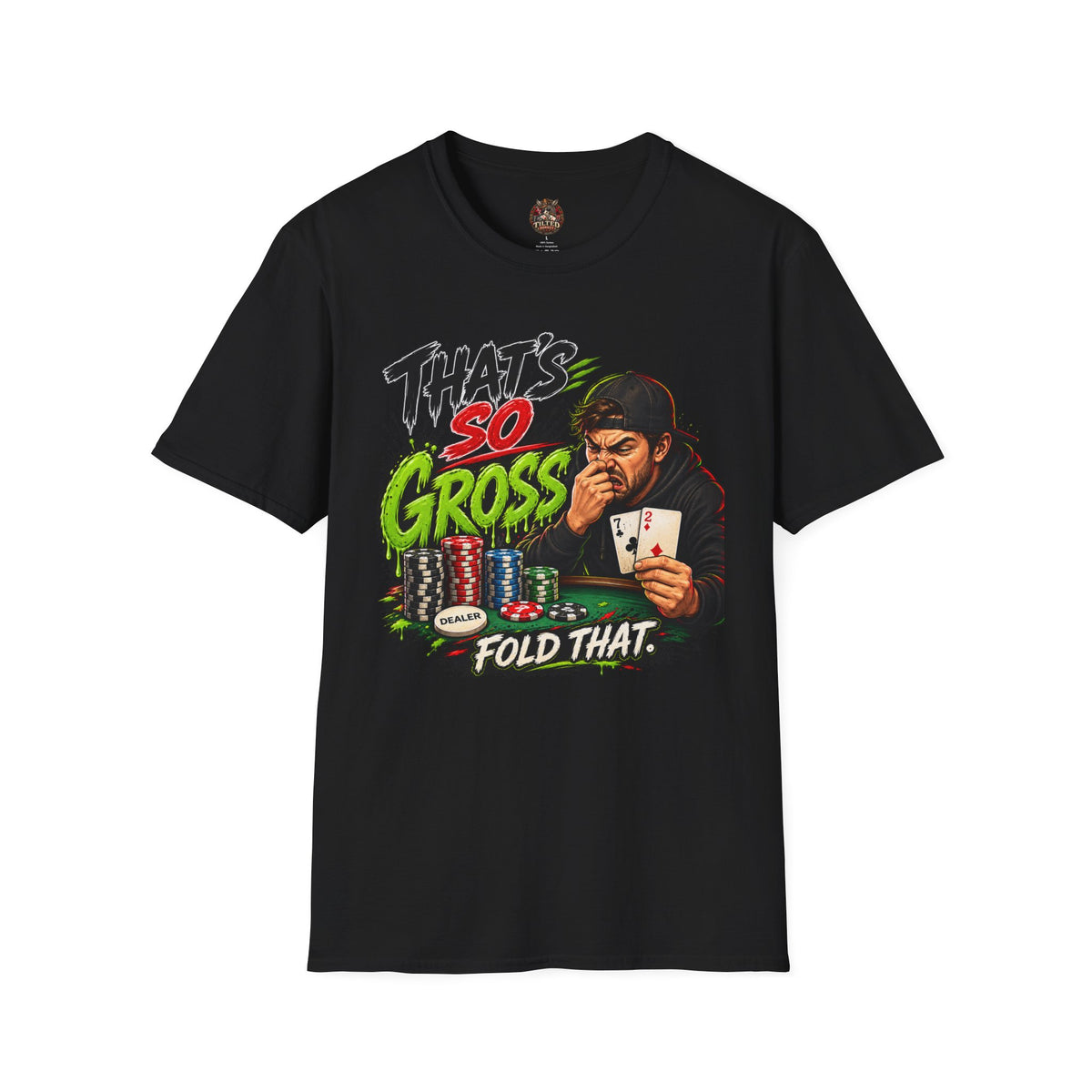 That's So Gross Fold Poker T-Shirt