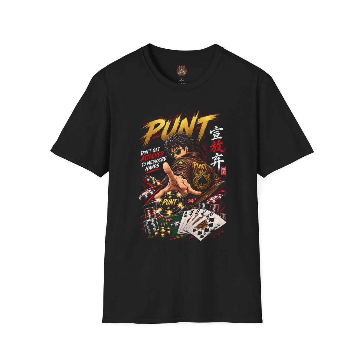 Punt Anime Poker Fighter T‑Shirt — “Don’t Get Attached to Mediocre Hands”