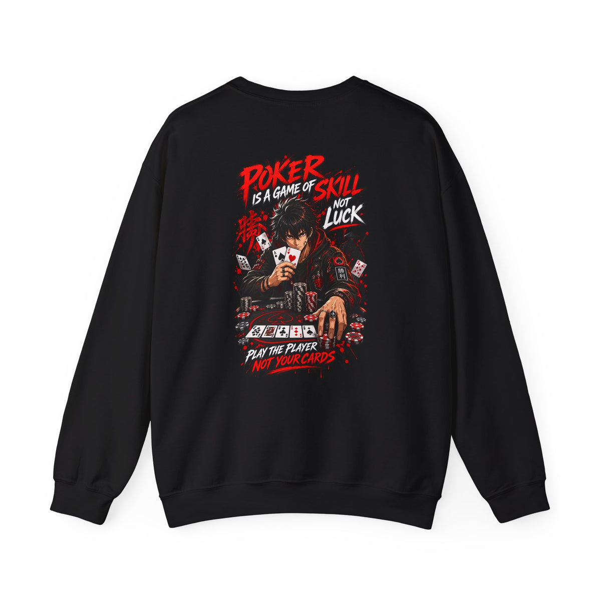 Poker Anime Crewneck Sweatshirt — "Play the Player, Not Your Cards" Graphic