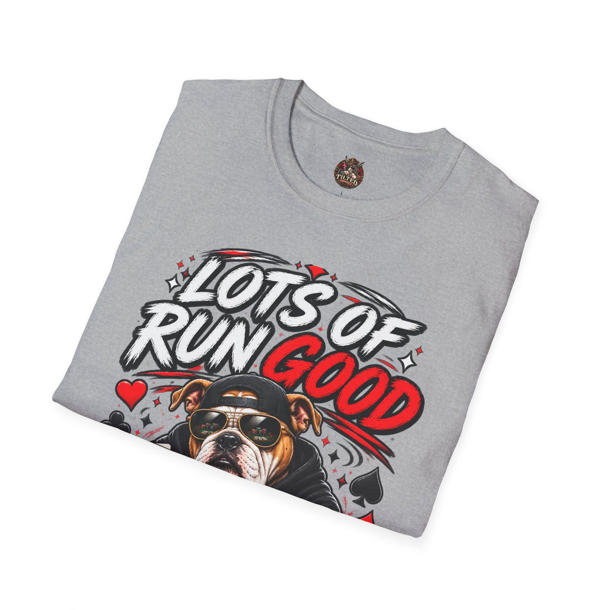 Lots of Run Good Poker Dog T-Shirt