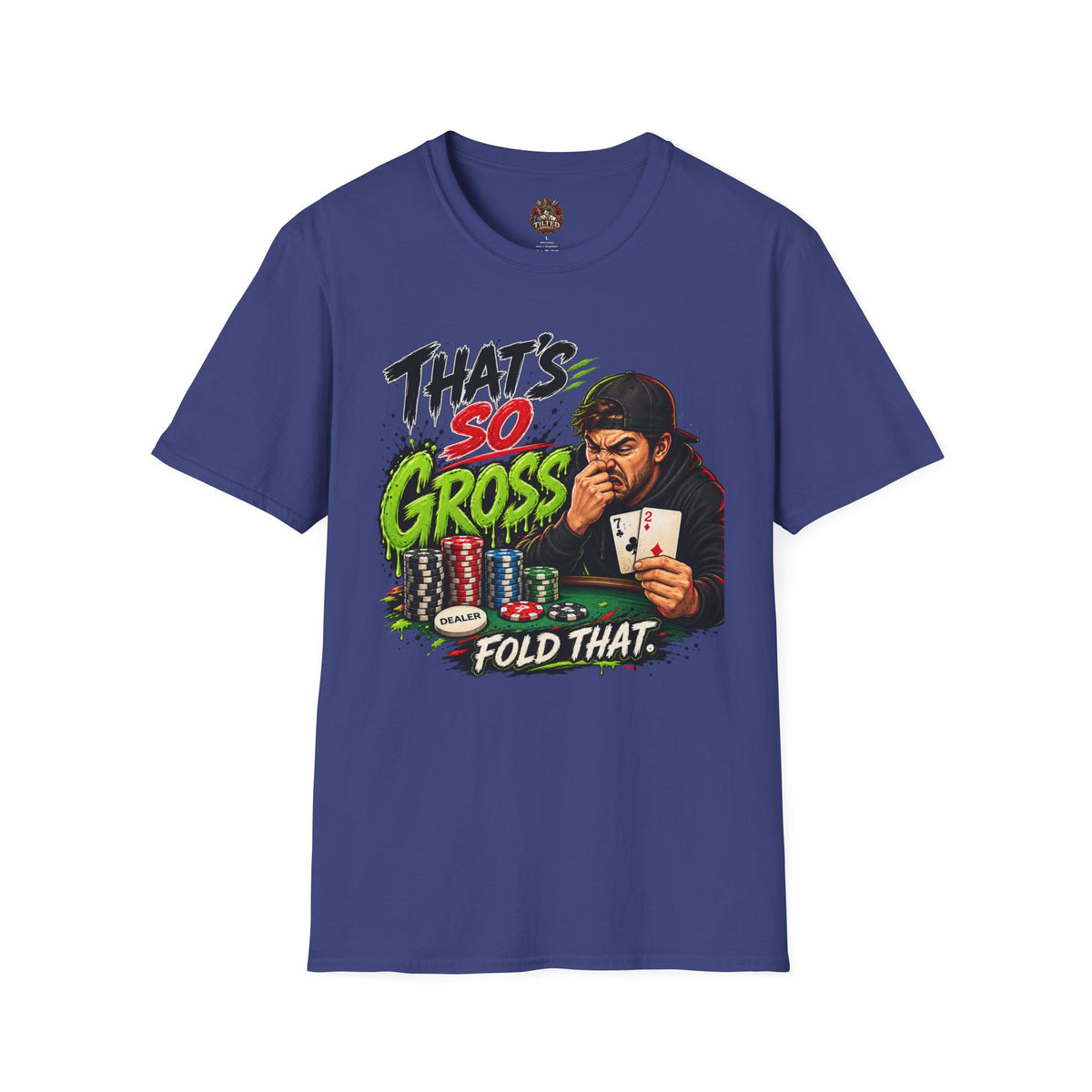 That's So Gross Fold Poker T-Shirt
