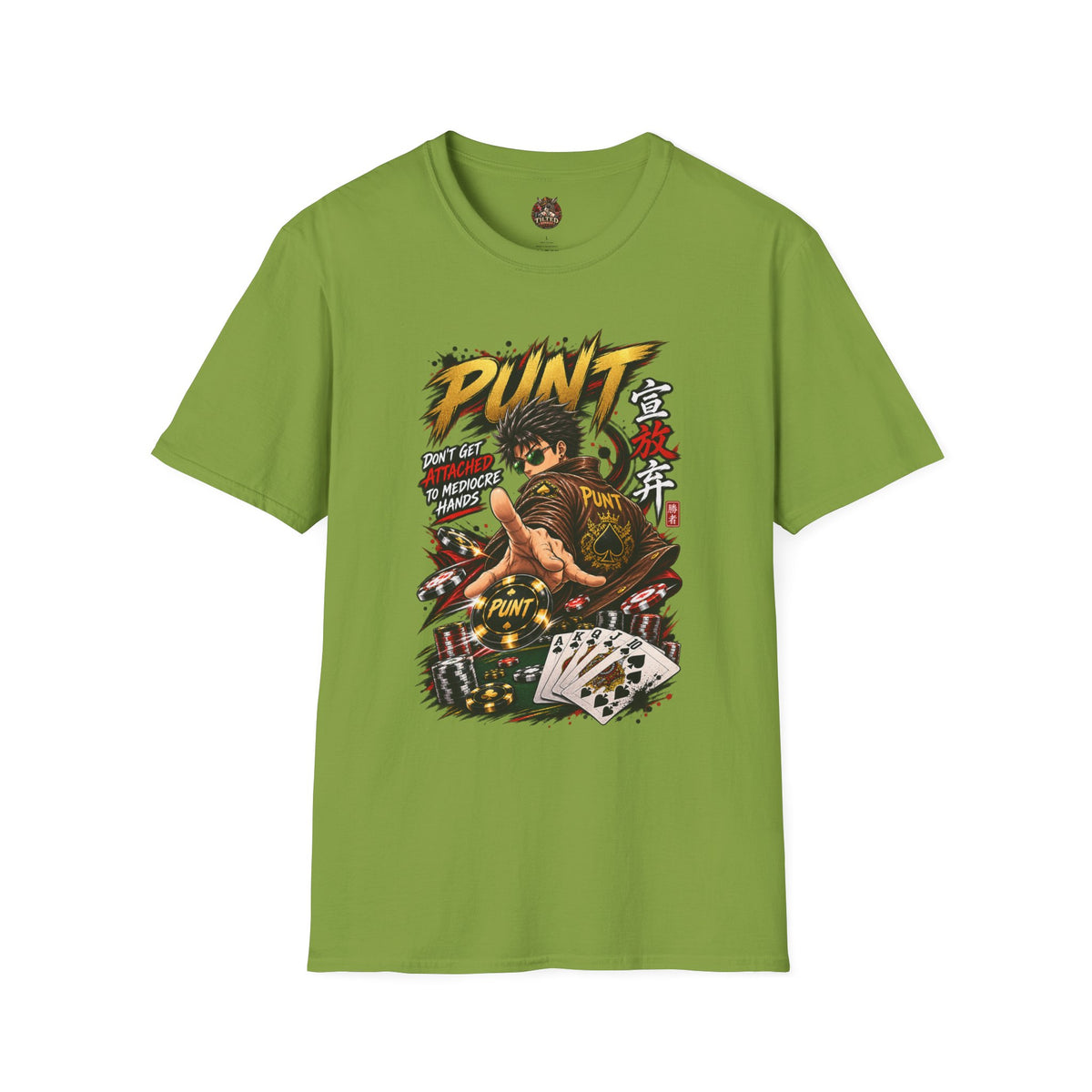 Punt Anime Poker Fighter T‑Shirt — “Don’t Get Attached to Mediocre Hands”