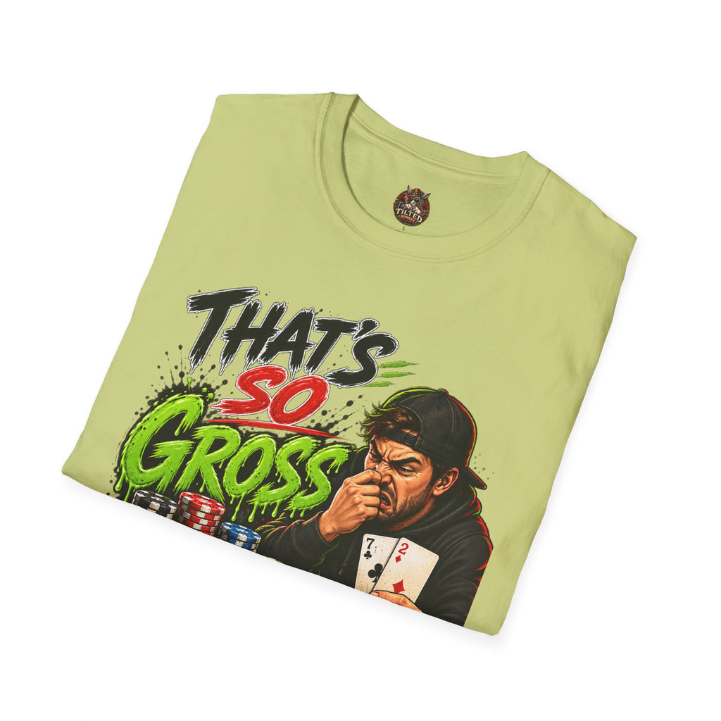 That's So Gross Fold Poker T-Shirt