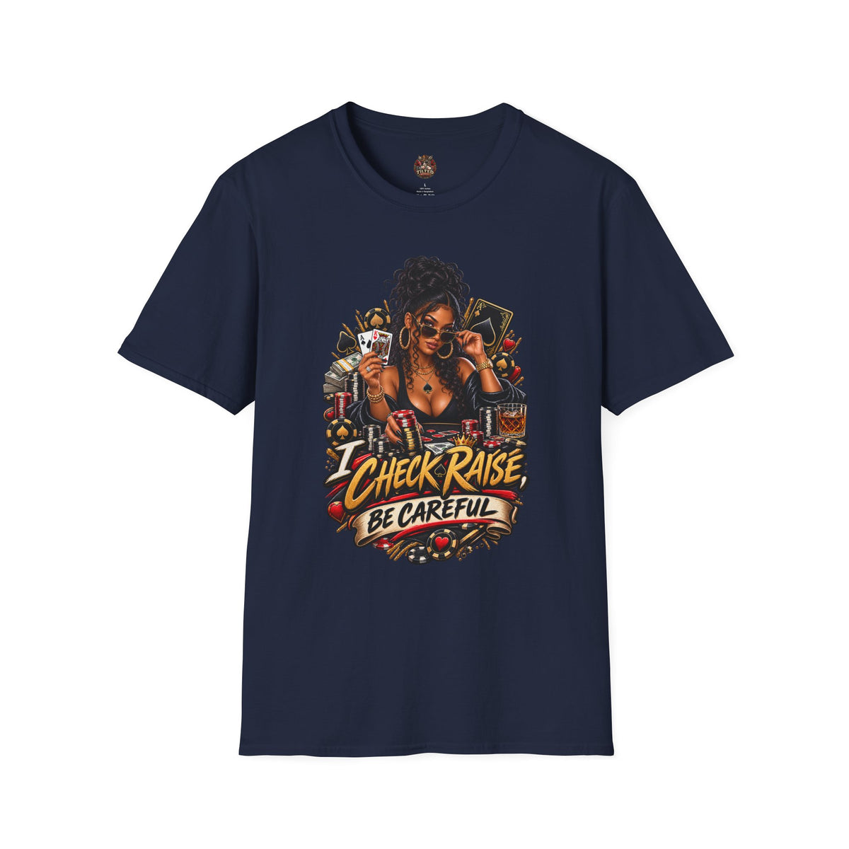 Poker Queen— "I Check Raise Be Careful" Graphic Tee