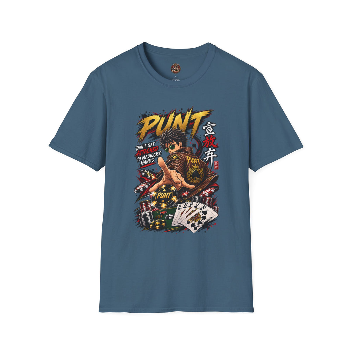 Punt Anime Poker Fighter T‑Shirt — “Don’t Get Attached to Mediocre Hands”