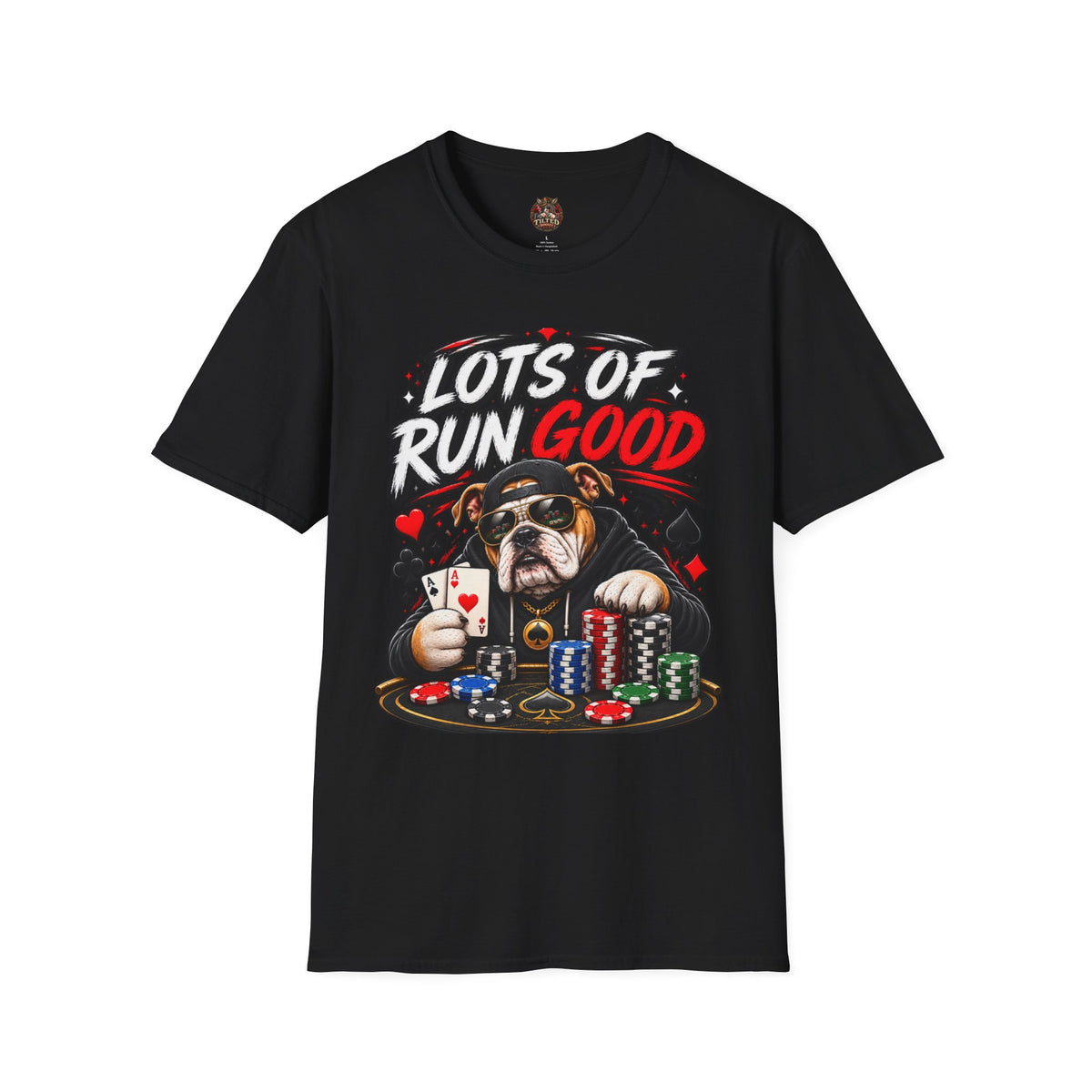 Lots of Run Good Poker Dog T-Shirt