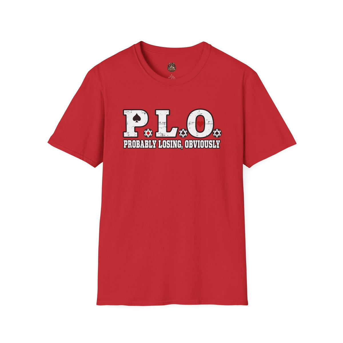 P.L.O. T‑Shirt – "Probably Losing, Obviously" Funny Omaha Player Tee