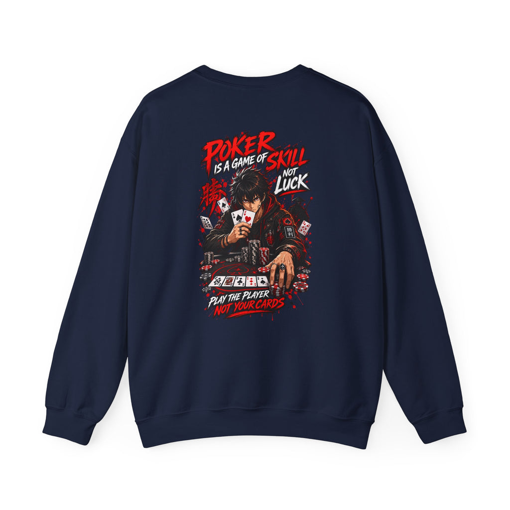 Poker Anime Crewneck Sweatshirt — "Play the Player, Not Your Cards" Graphic
