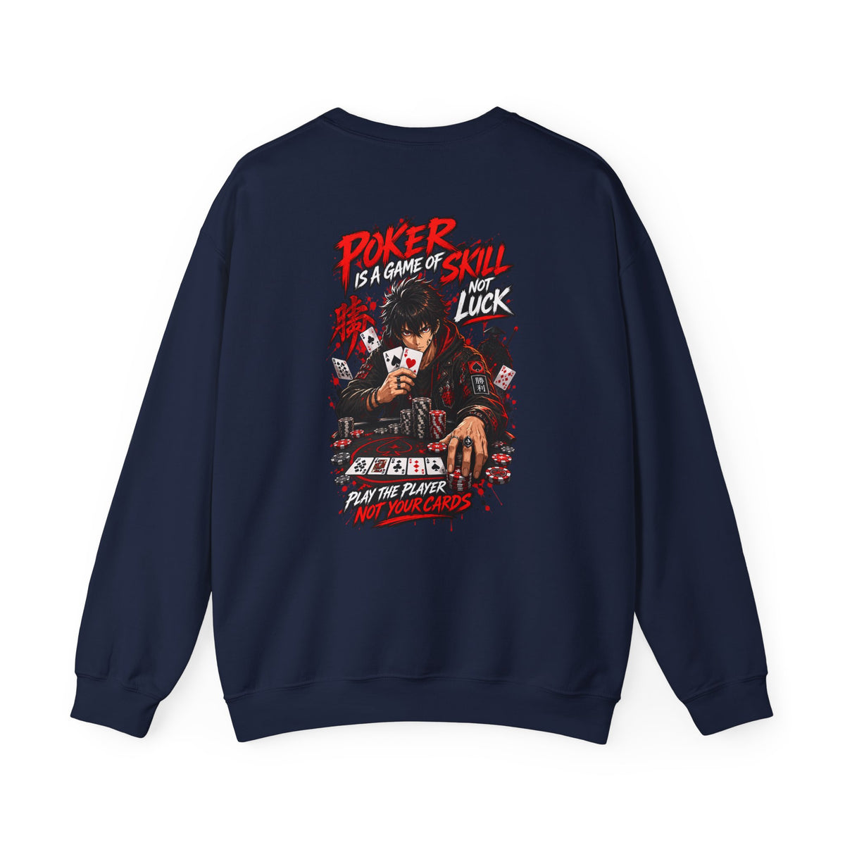 Poker Anime Crewneck Sweatshirt — "Play the Player, Not Your Cards" Graphic