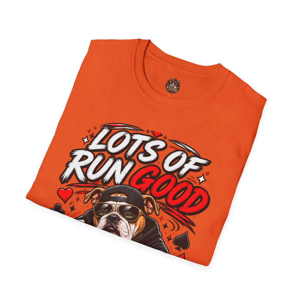 Lots of Run Good Poker Dog T-Shirt