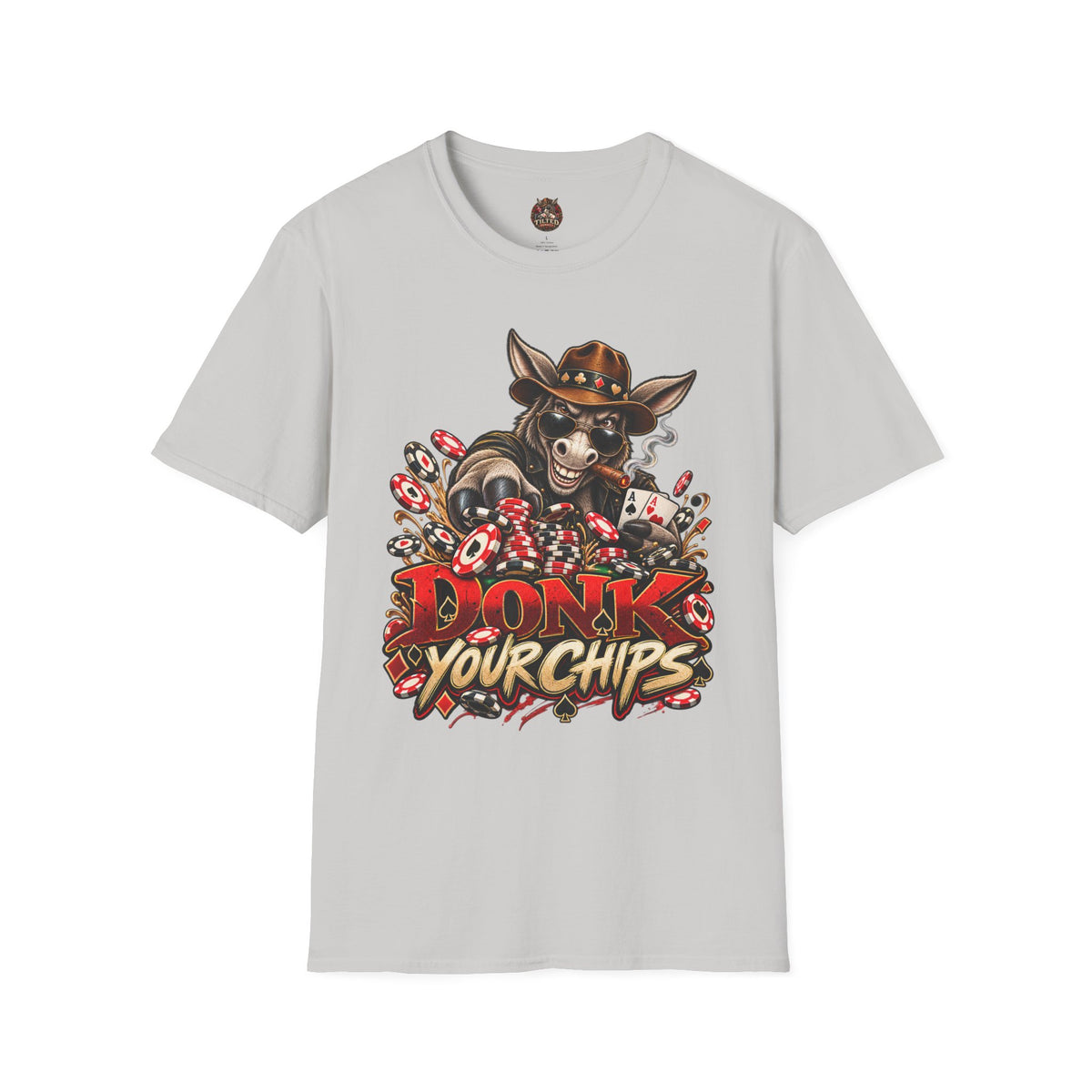 Donk Your Chips T-Shirt — Poker Fans