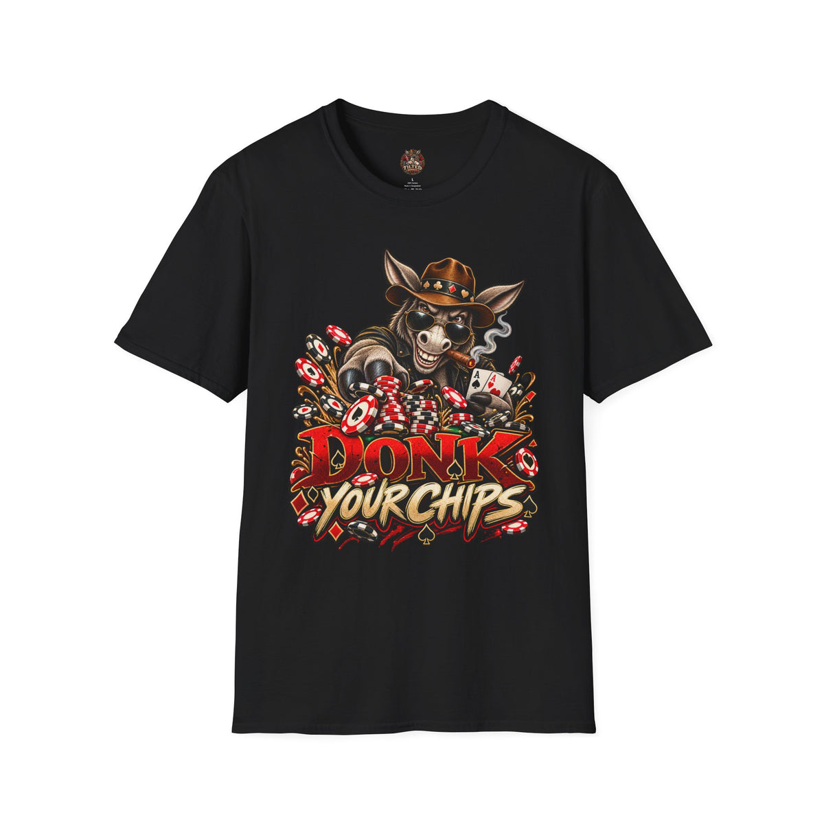 Donk Your Chips T-Shirt — Poker Fans