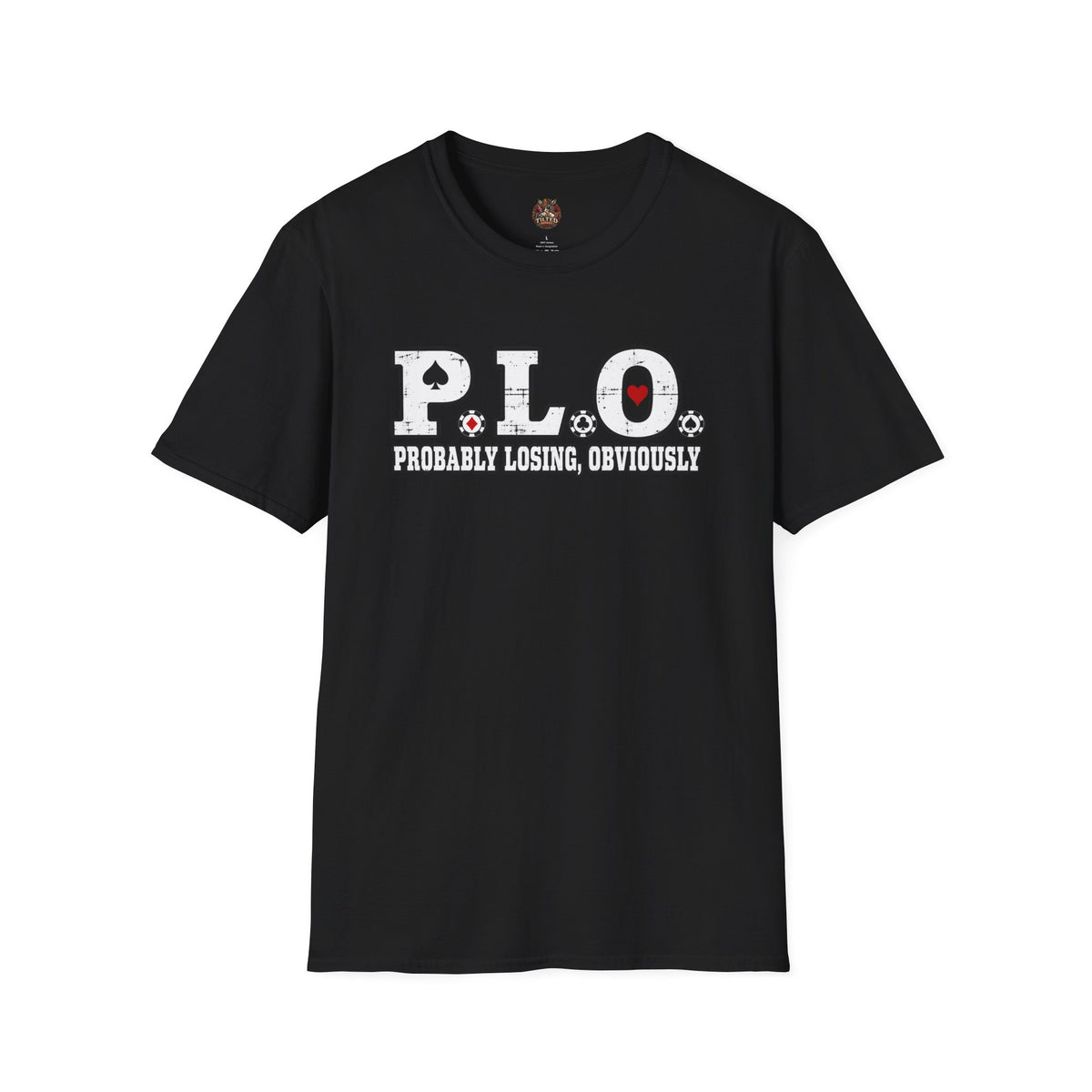 P.L.O. T‑Shirt – "Probably Losing, Obviously" Funny Omaha Player Tee