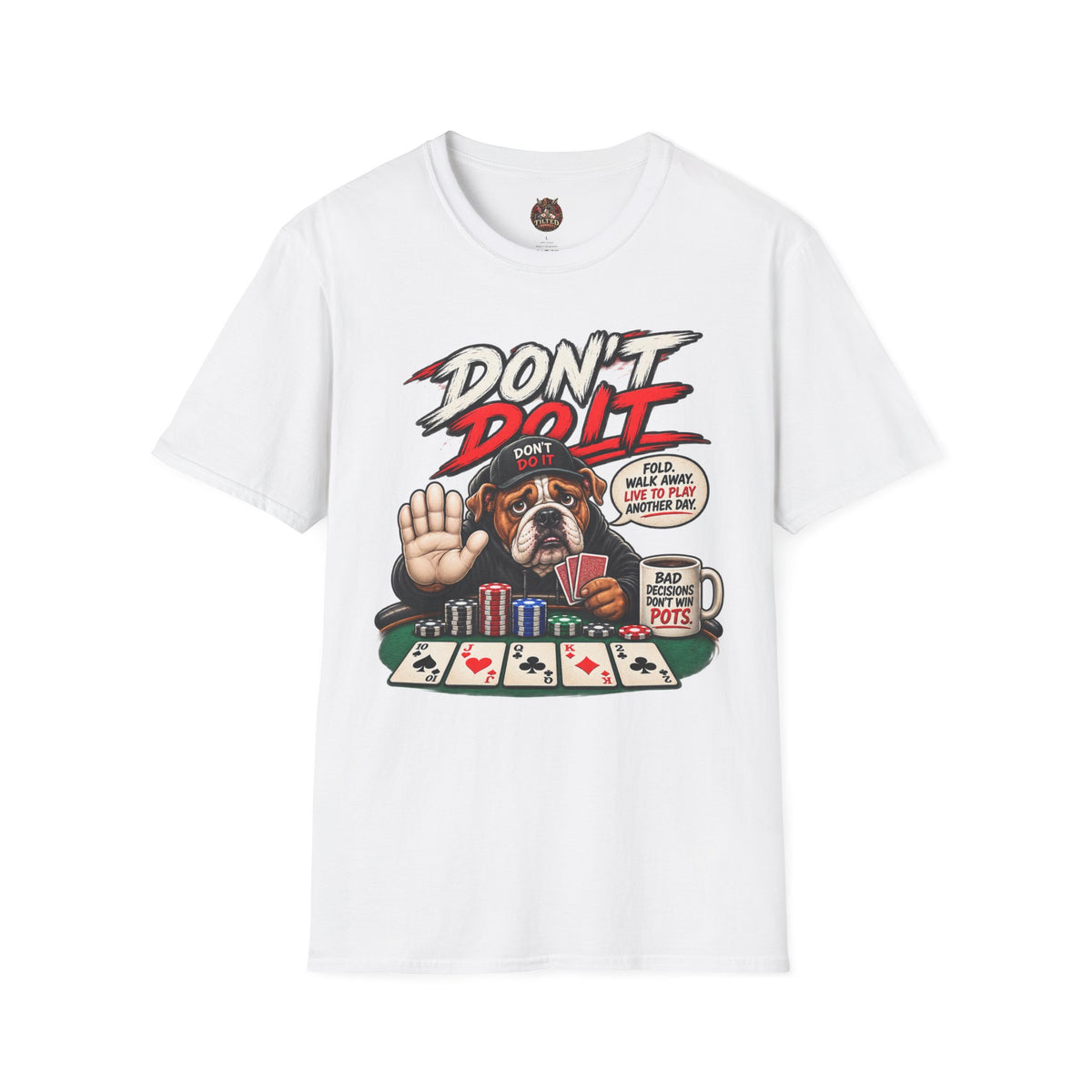 Poker Bulldog 'Don't Do It' T-Shirt