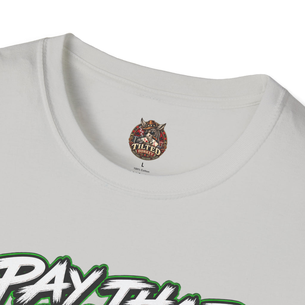 "Pay That Man" $$ T-Shirt