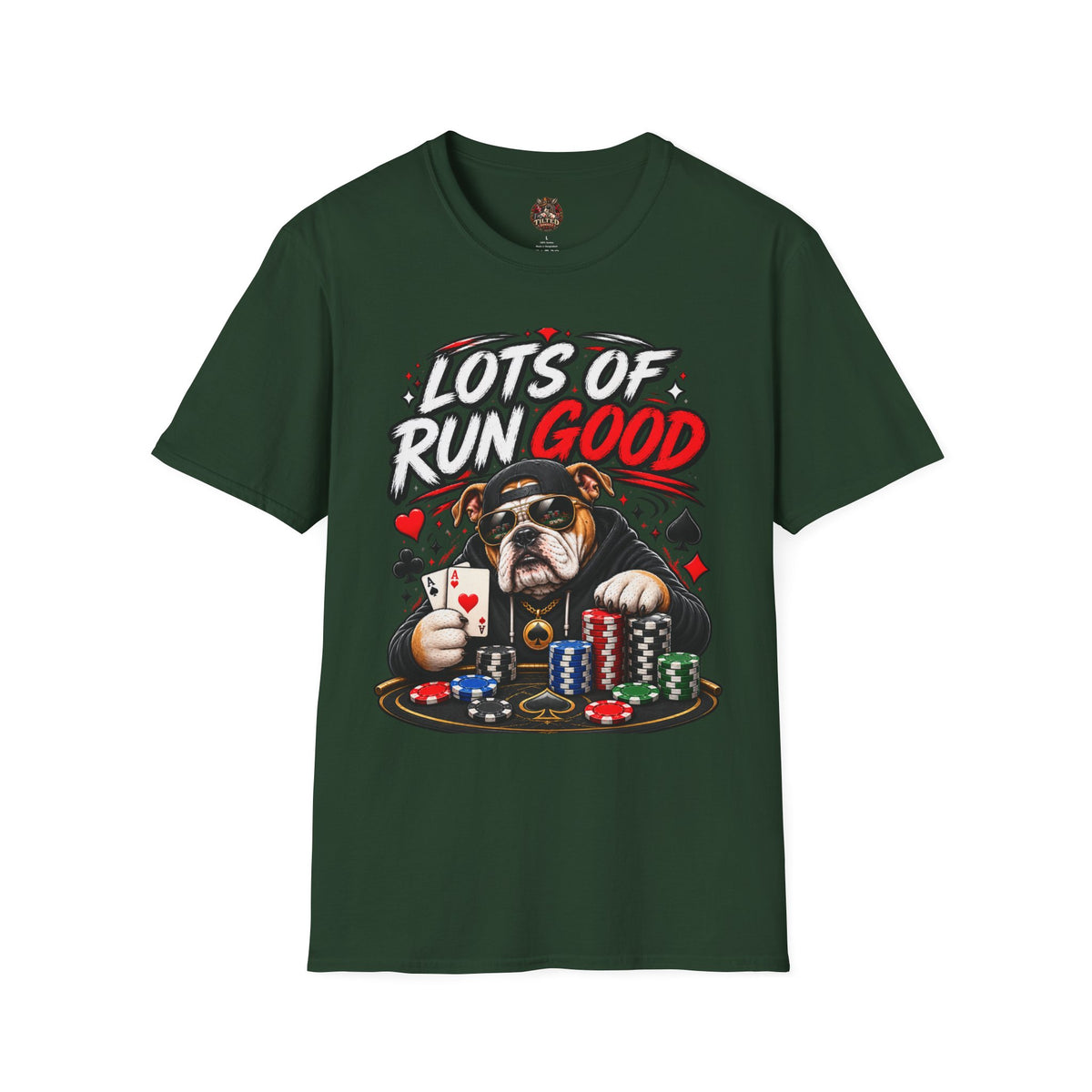 Lots of Run Good Poker Dog T-Shirt