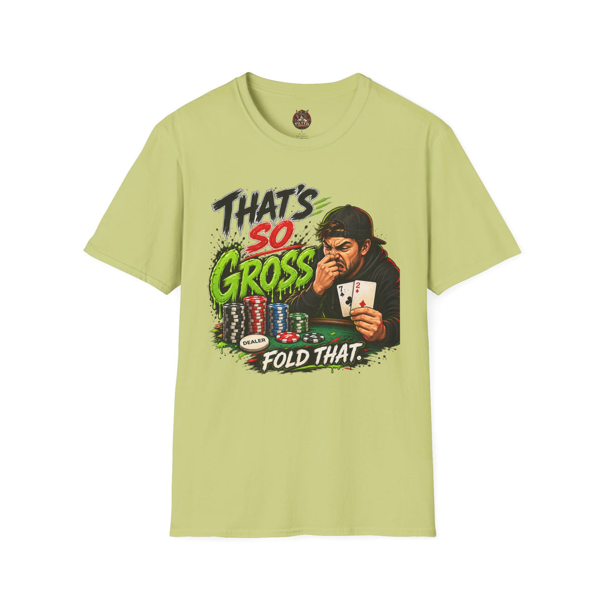 That's So Gross Fold Poker T-Shirt