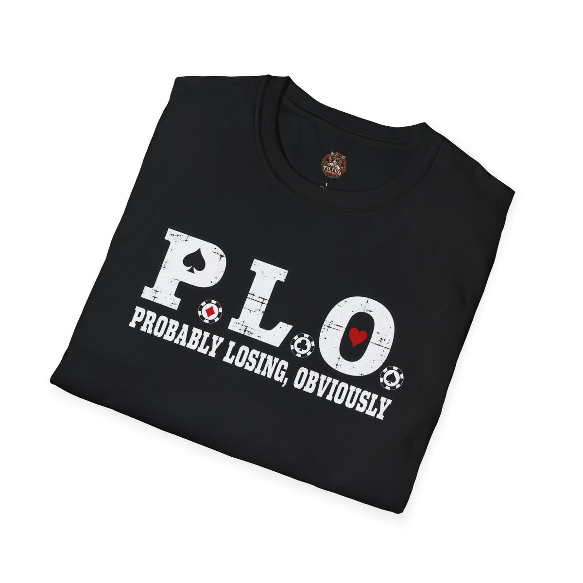 P.L.O. T‑Shirt – "Probably Losing, Obviously" Funny Omaha Player Tee