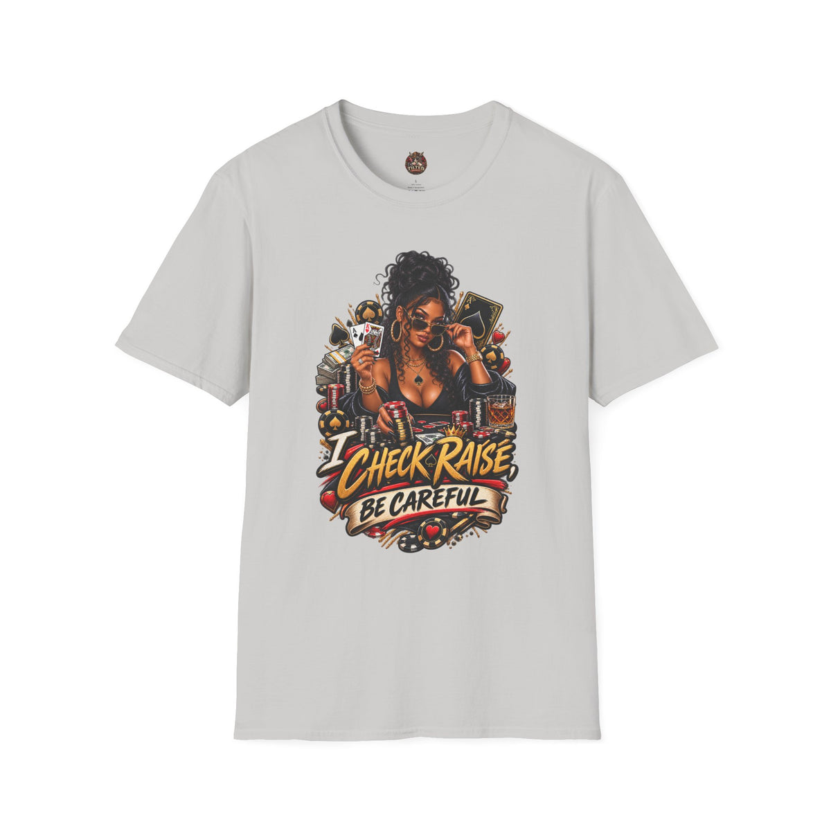 Poker Queen— "I Check Raise Be Careful" Graphic Tee