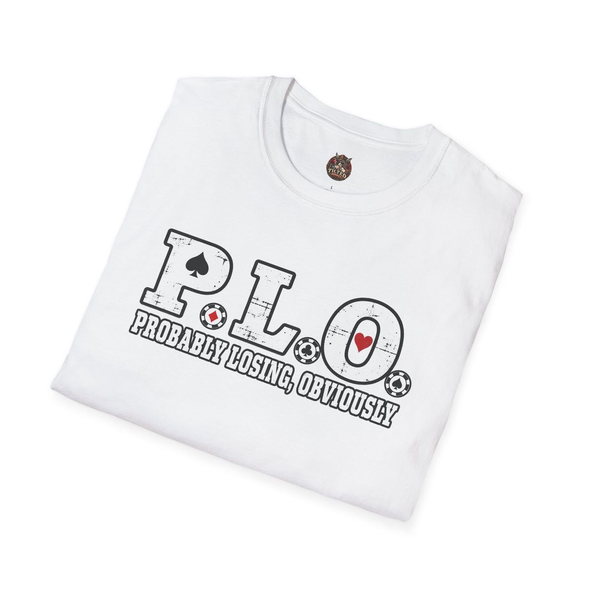 P.L.O. T‑Shirt – "Probably Losing, Obviously" Funny Omaha Player Tee