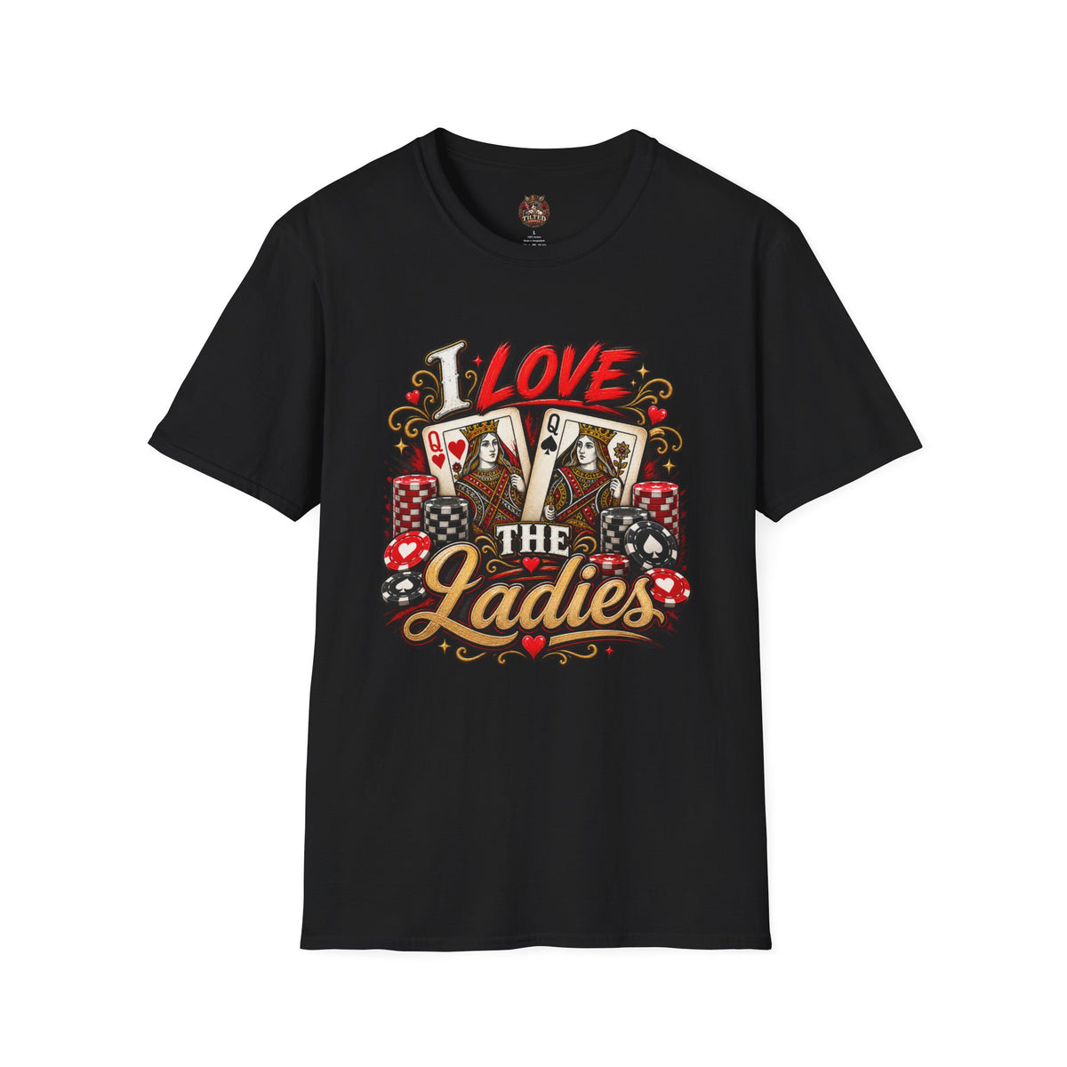 I Love the Ladies- Poker Graphic Tee