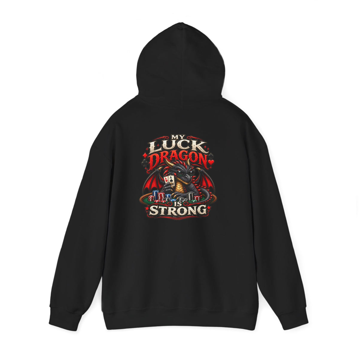 Dragon  Strength Hoodie — "My Luck Dragon Is Strong" Graphic POKER Pullover