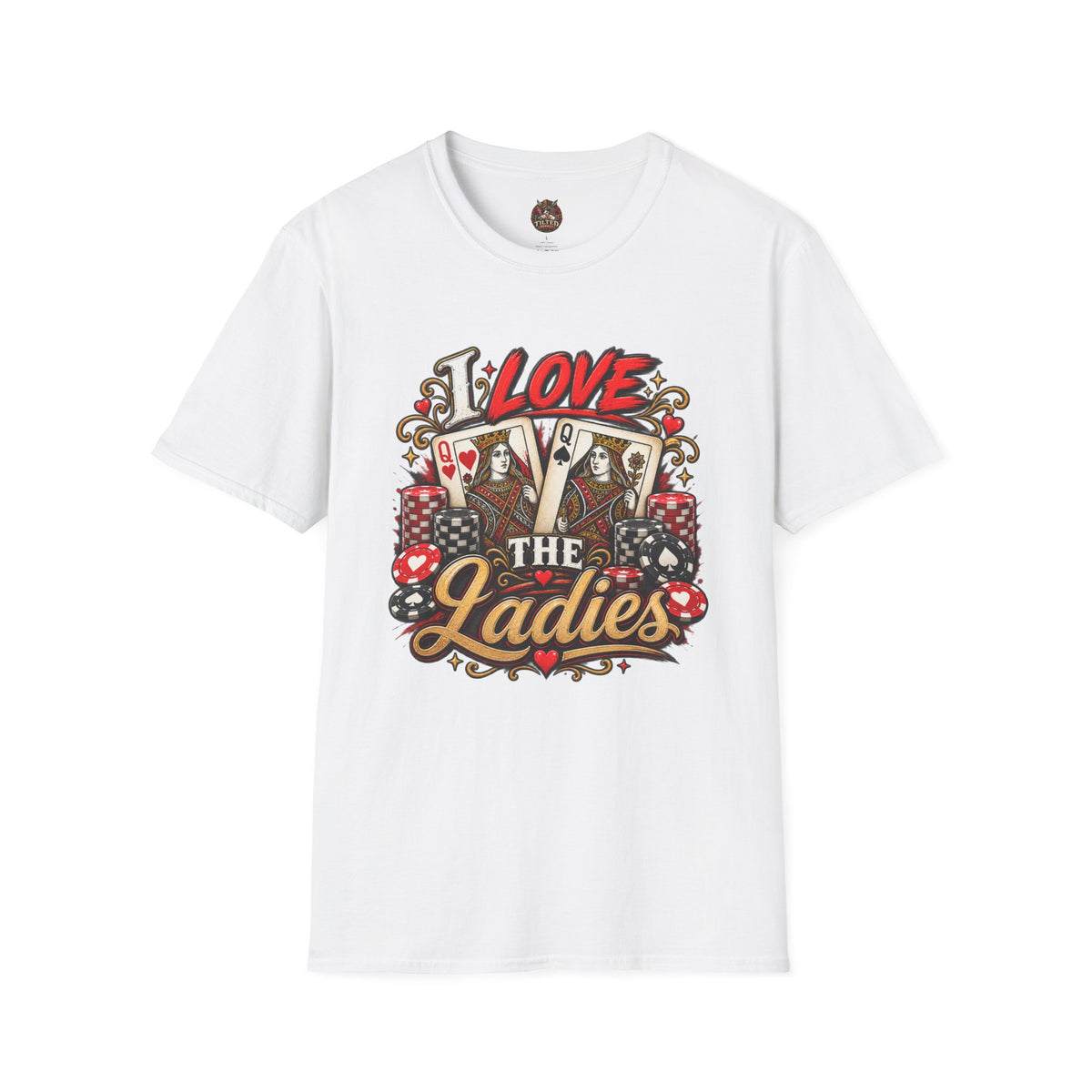 I Love the Ladies- Poker Graphic Tee