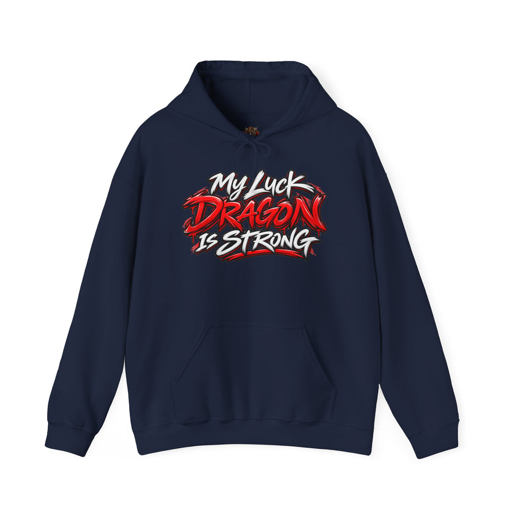 Dragon  Strength Hoodie — "My Luck Dragon Is Strong" Graphic POKER Pullover