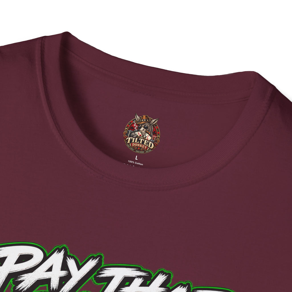 "Pay That Man" $$ T-Shirt