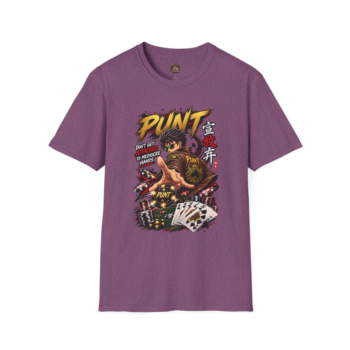 Punt Anime Poker Fighter T‑Shirt — “Don’t Get Attached to Mediocre Hands”