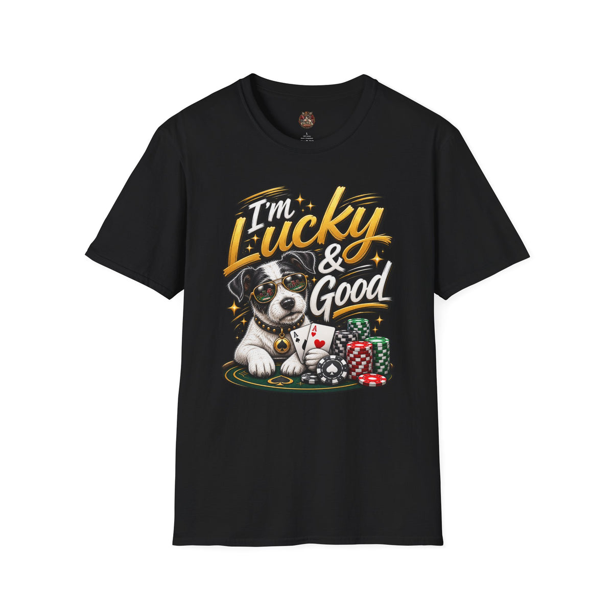 "I'm Lucky & Good" Poker Pup Graphic Tee