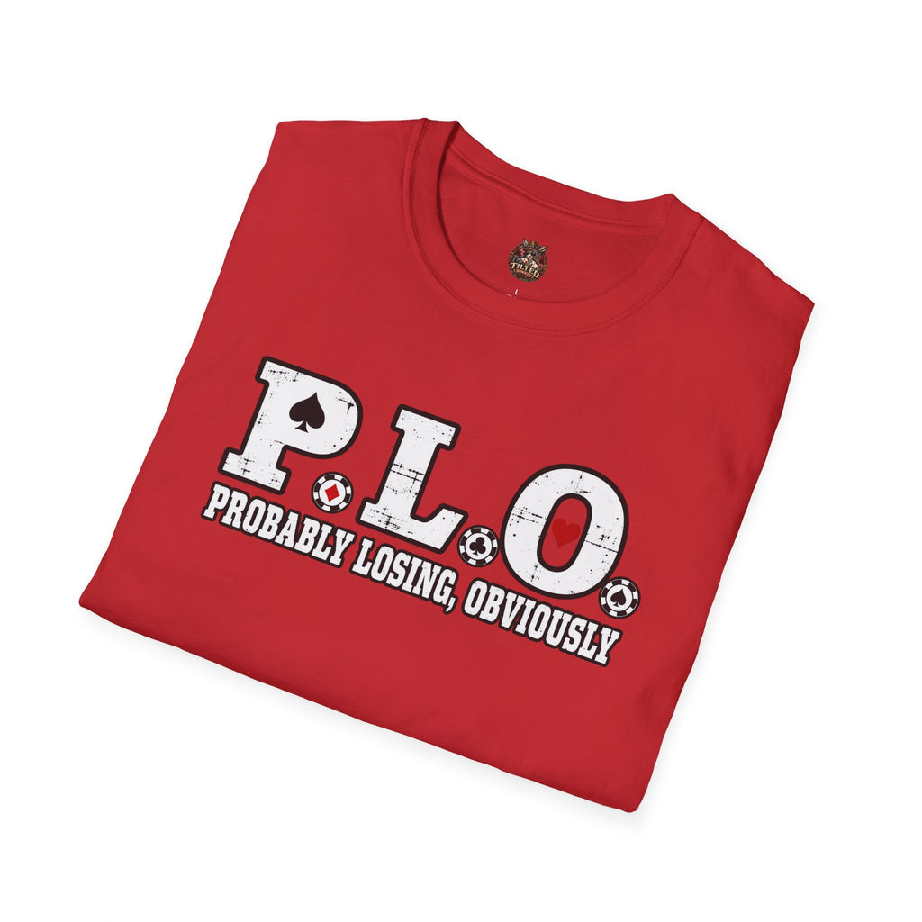 P.L.O. T‑Shirt – "Probably Losing, Obviously" Funny Omaha Player Tee