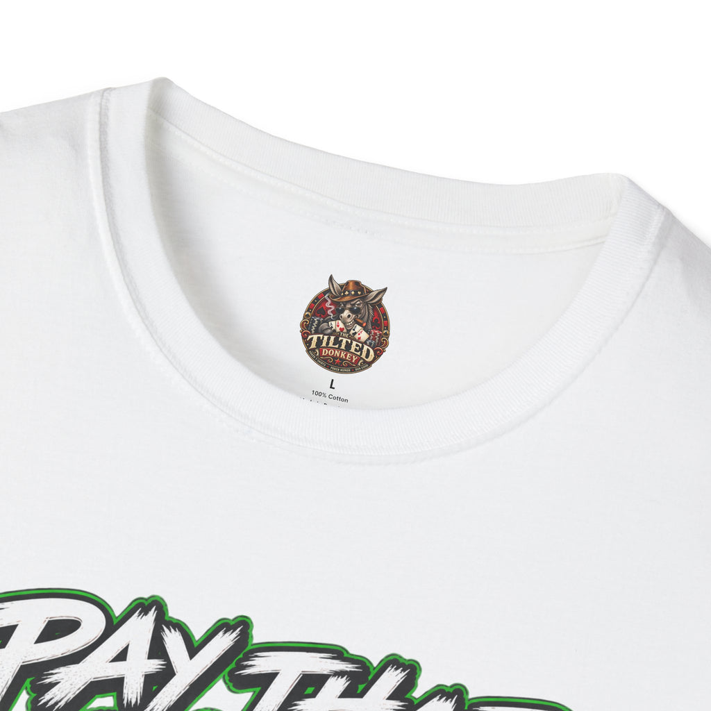 "Pay That Man" $$ T-Shirt