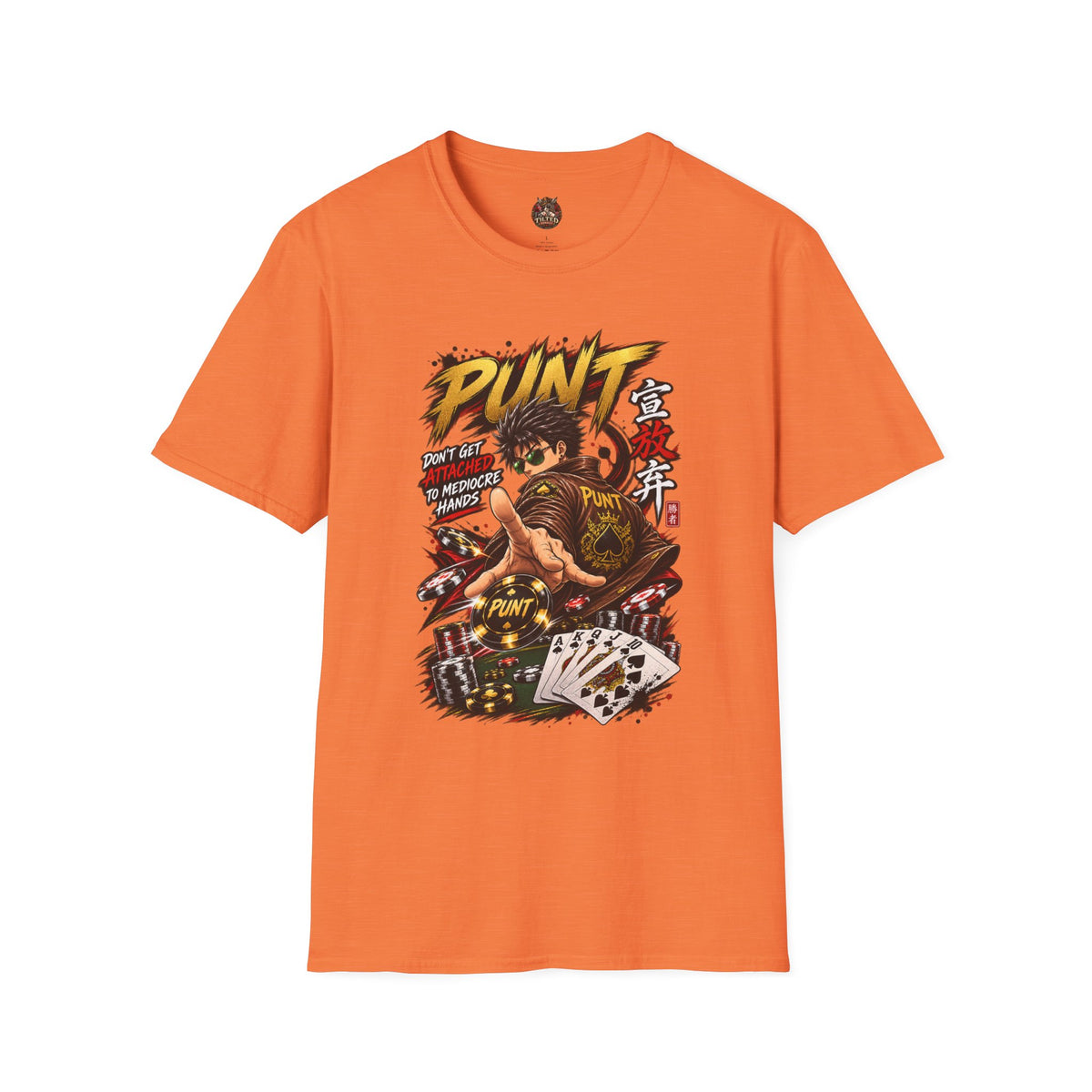 Punt Anime Poker Fighter T‑Shirt — “Don’t Get Attached to Mediocre Hands”