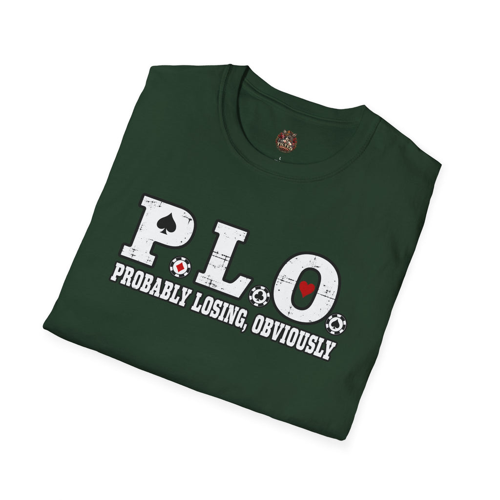 P.L.O. T‑Shirt – "Probably Losing, Obviously" Funny Omaha Player Tee