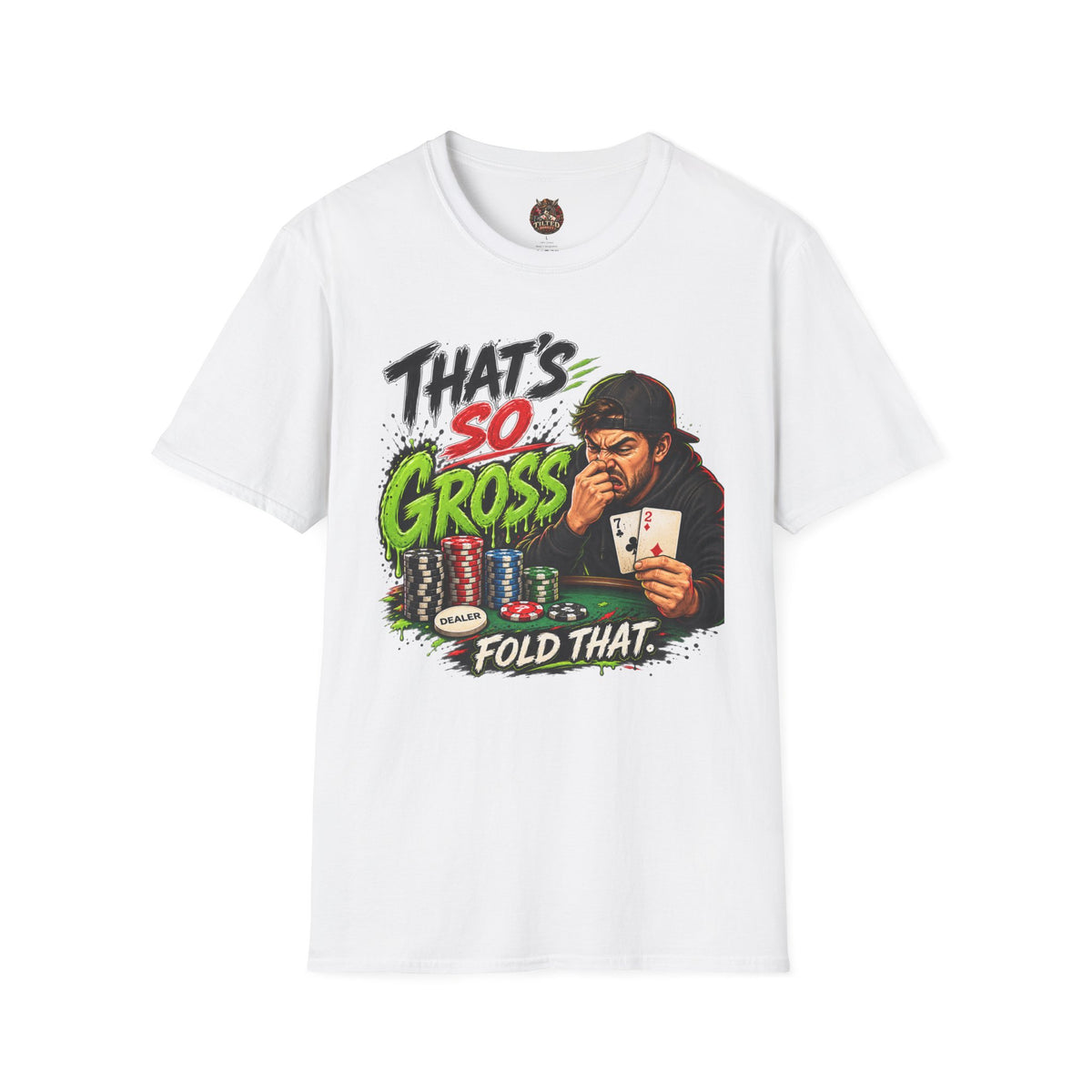 That's So Gross Fold Poker T-Shirt