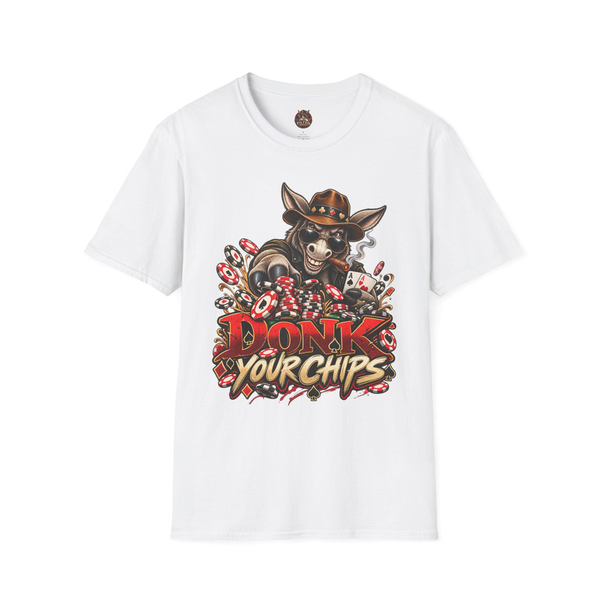 Donk Your Chips T-Shirt — Poker Fans