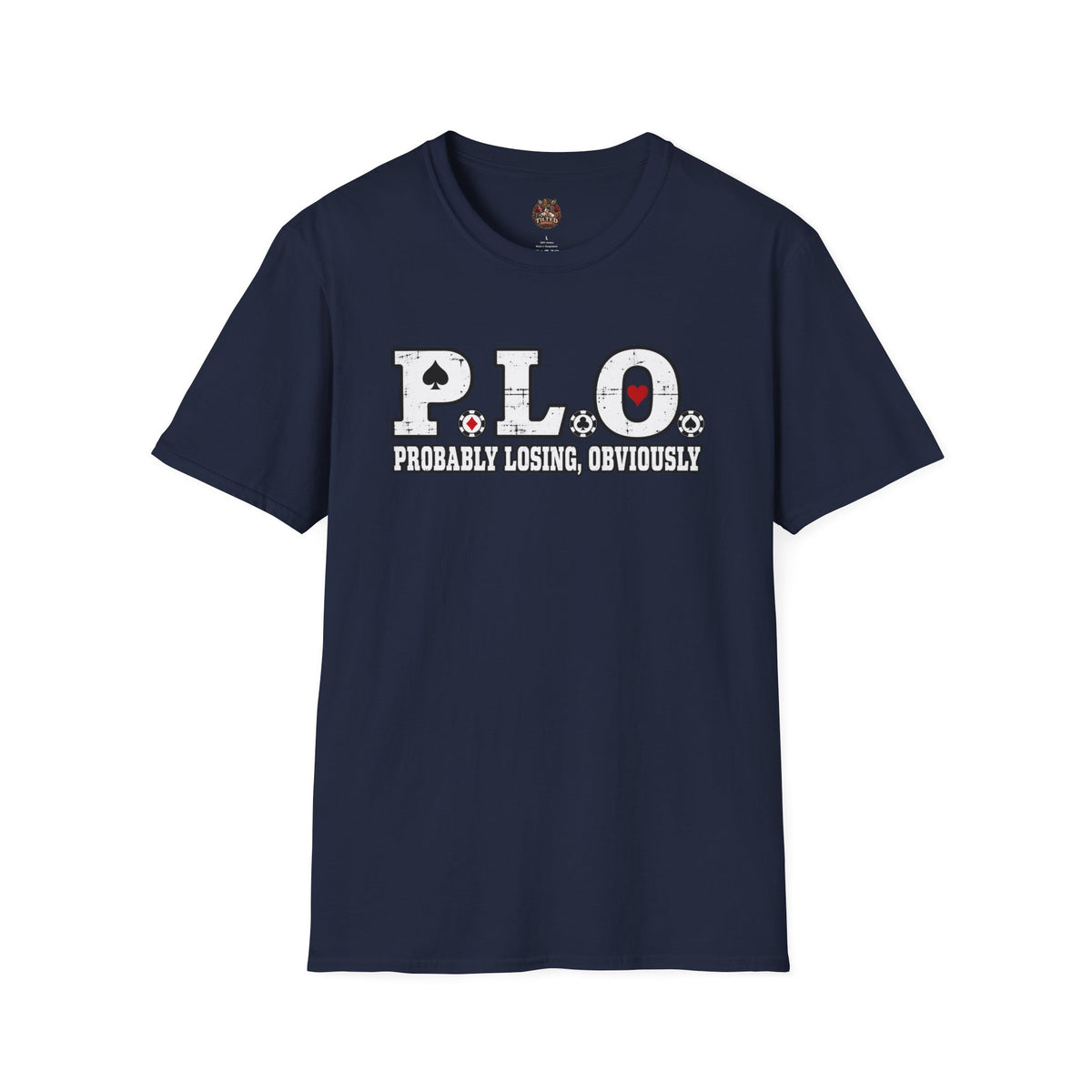 P.L.O. T‑Shirt – "Probably Losing, Obviously" Funny Omaha Player Tee