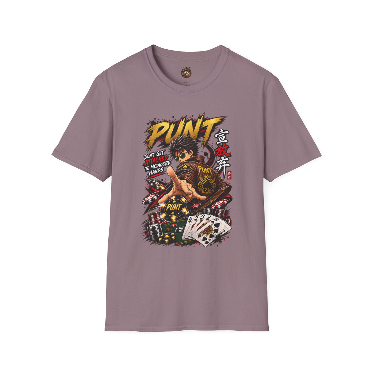 Punt Anime Poker Fighter T‑Shirt — “Don’t Get Attached to Mediocre Hands”