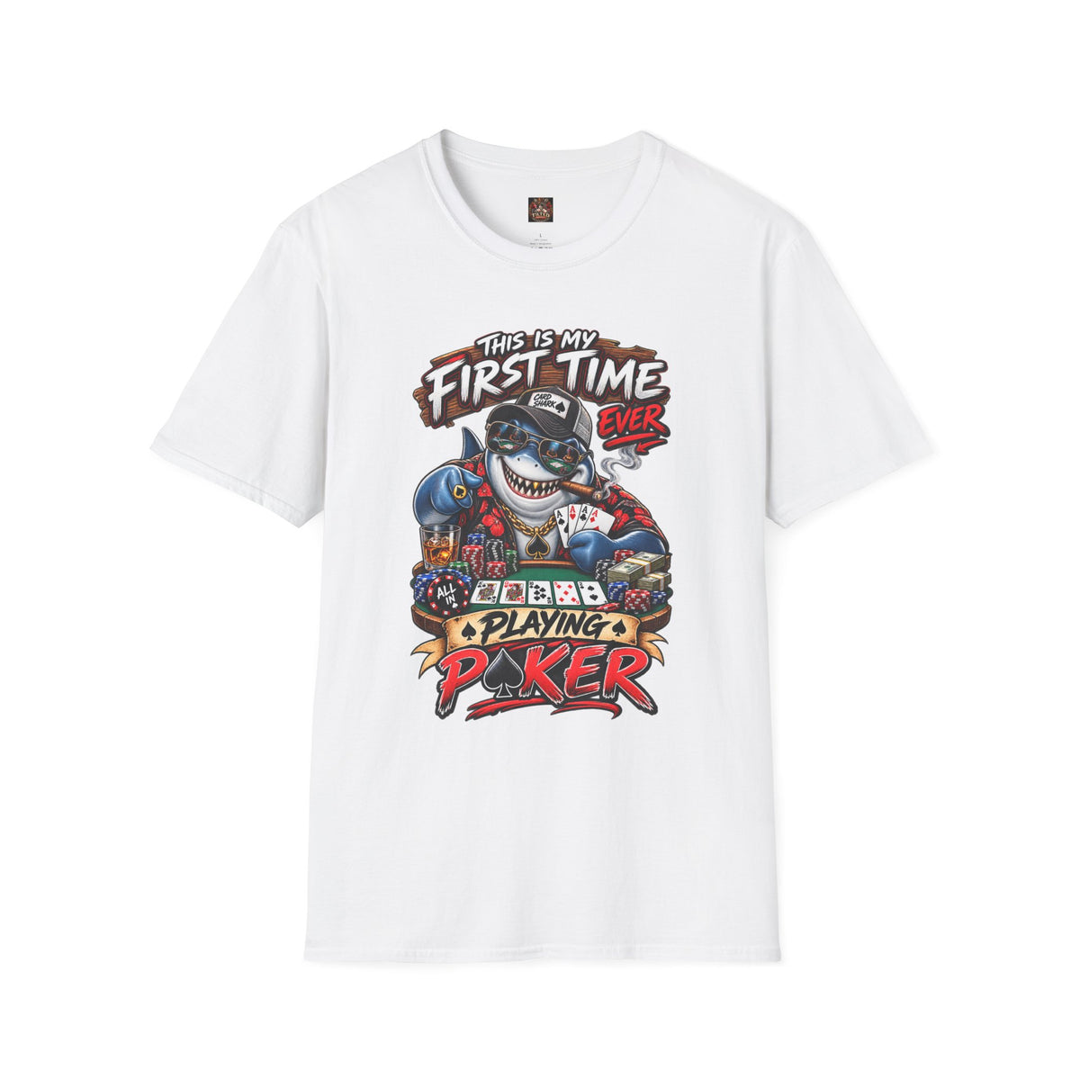 First Time Ever Poker Shark T-Shirt — "This Is My First Time"