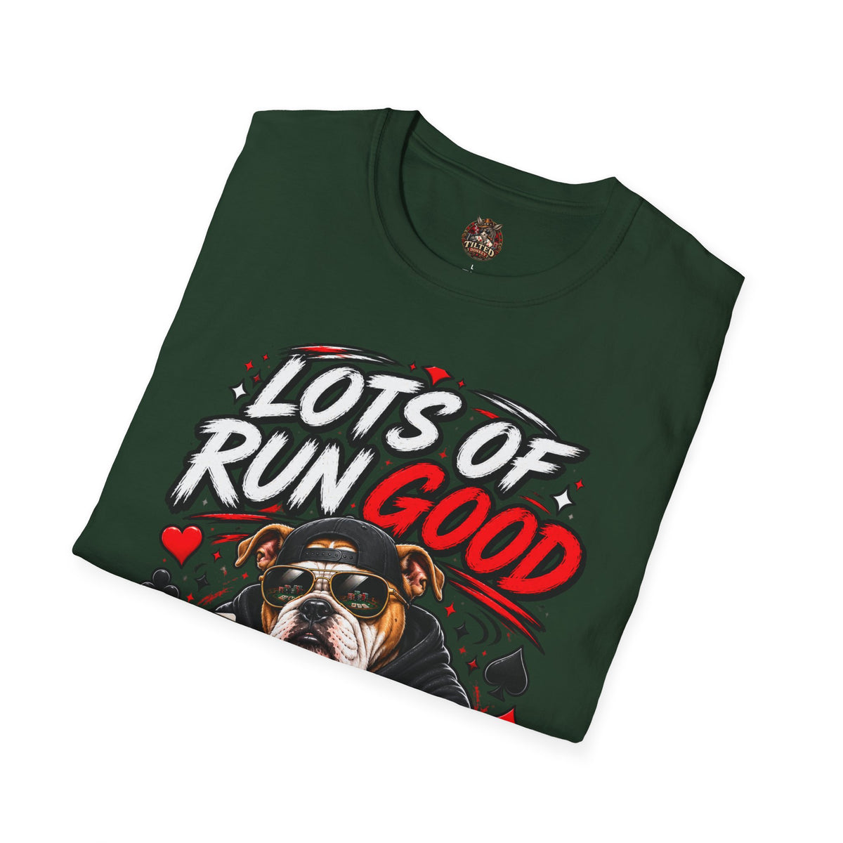 Lots of Run Good Poker Dog T-Shirt