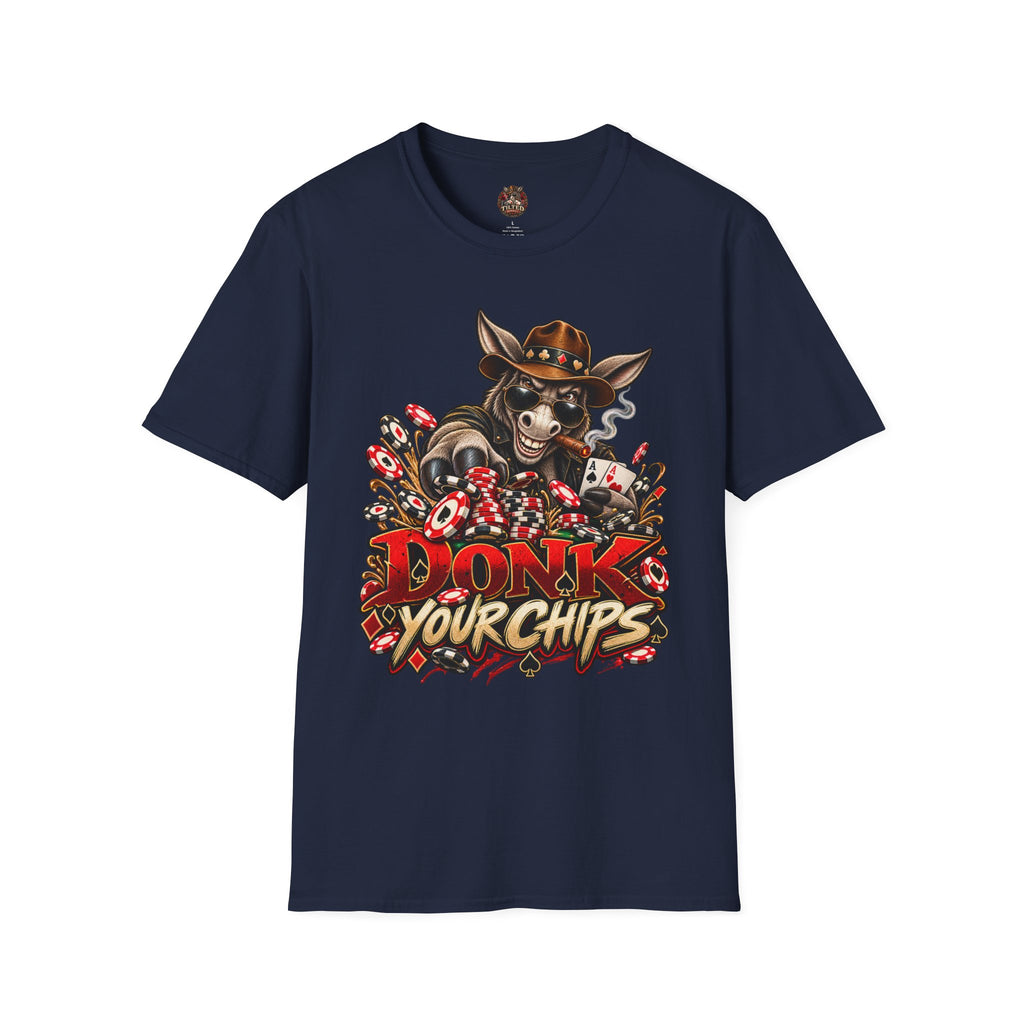 Donk Your Chips T-Shirt — Poker Fans