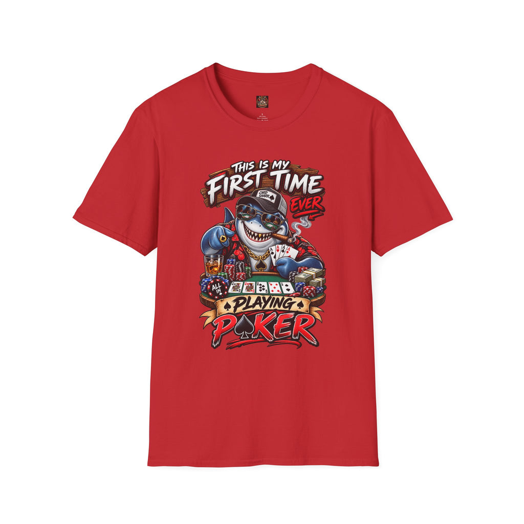First Time Ever Poker Shark T-Shirt — "This Is My First Time"