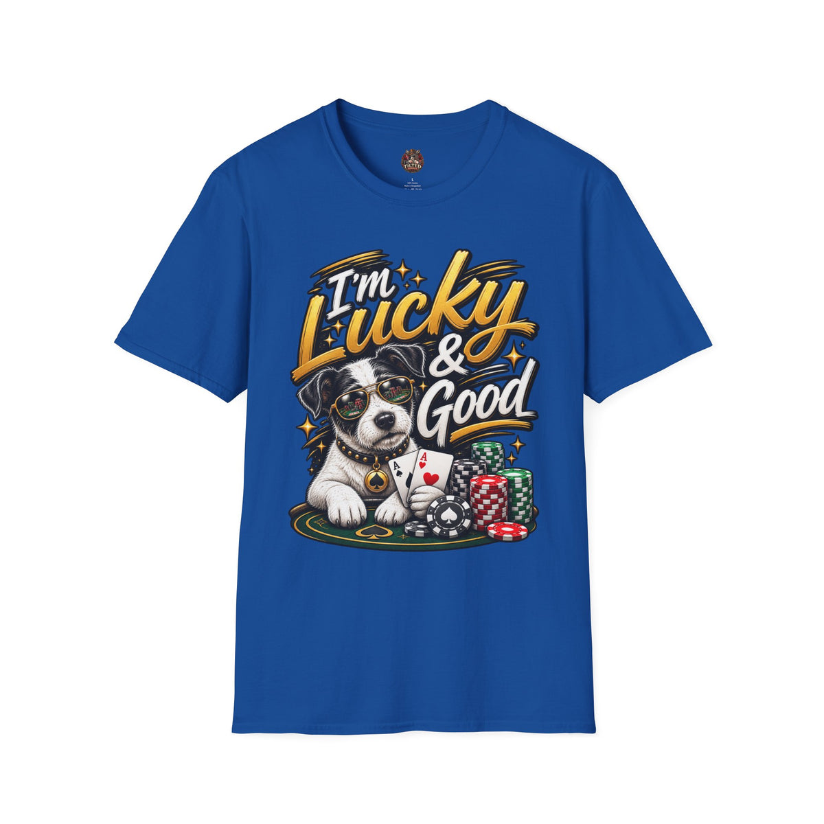 I'm Lucky & Good — Poker Puppy Graphic T-shirt