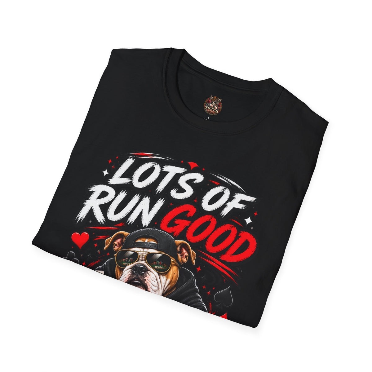 Lots of Run Good Poker Dog T-Shirt