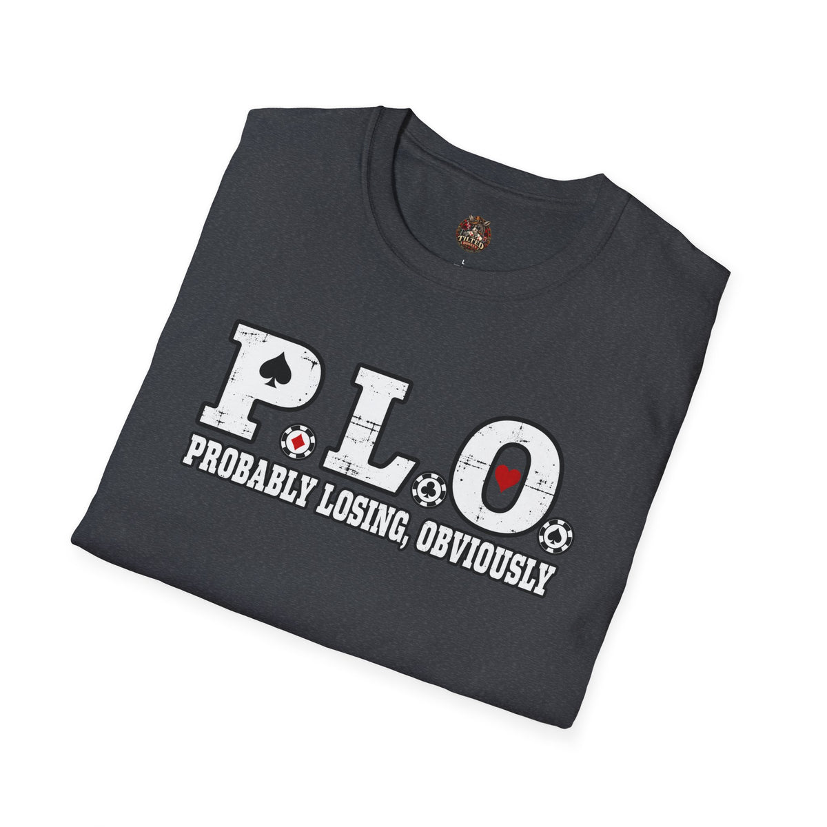 P.L.O. T‑Shirt – "Probably Losing, Obviously" Funny Omaha Player Tee