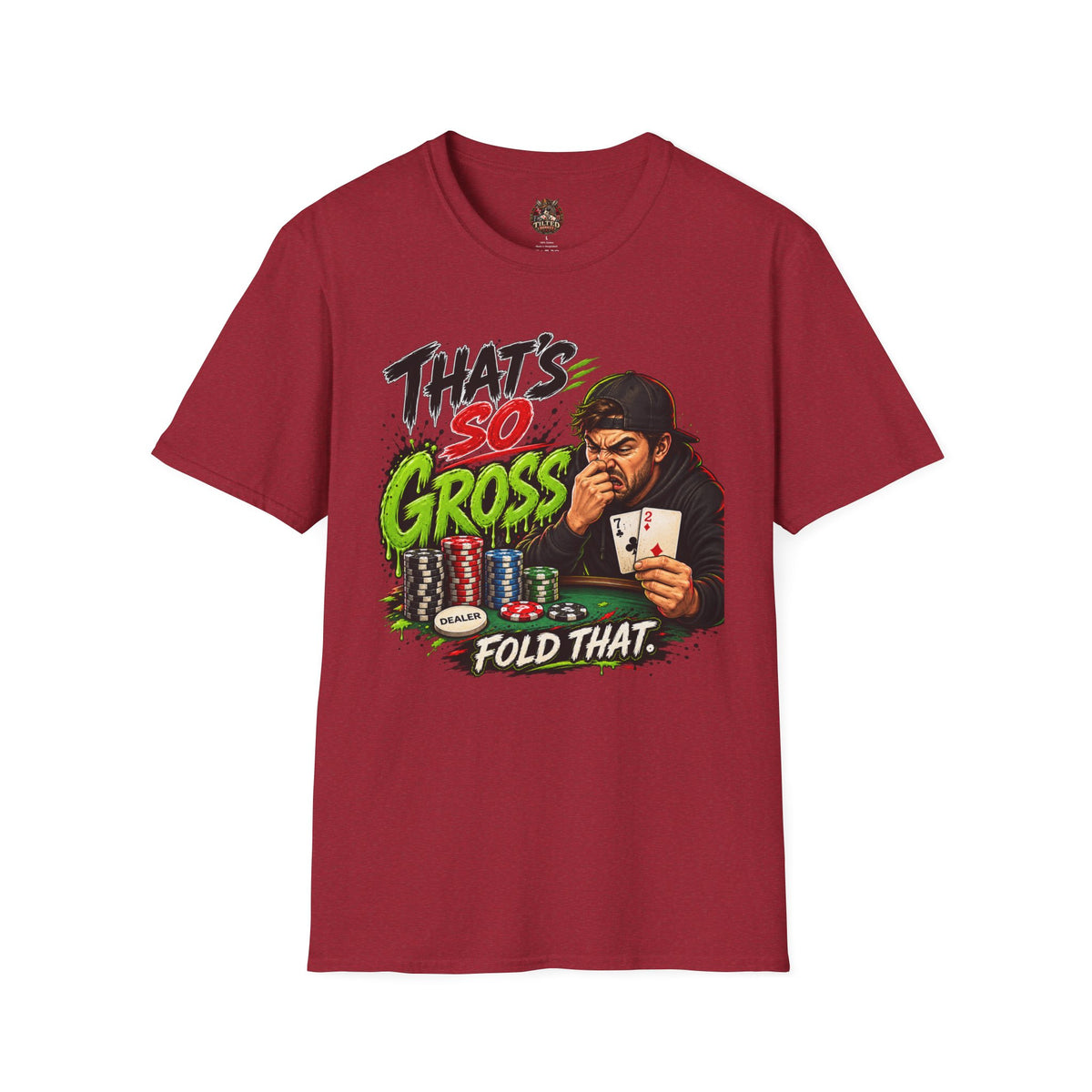 That's So Gross Fold Poker T-Shirt