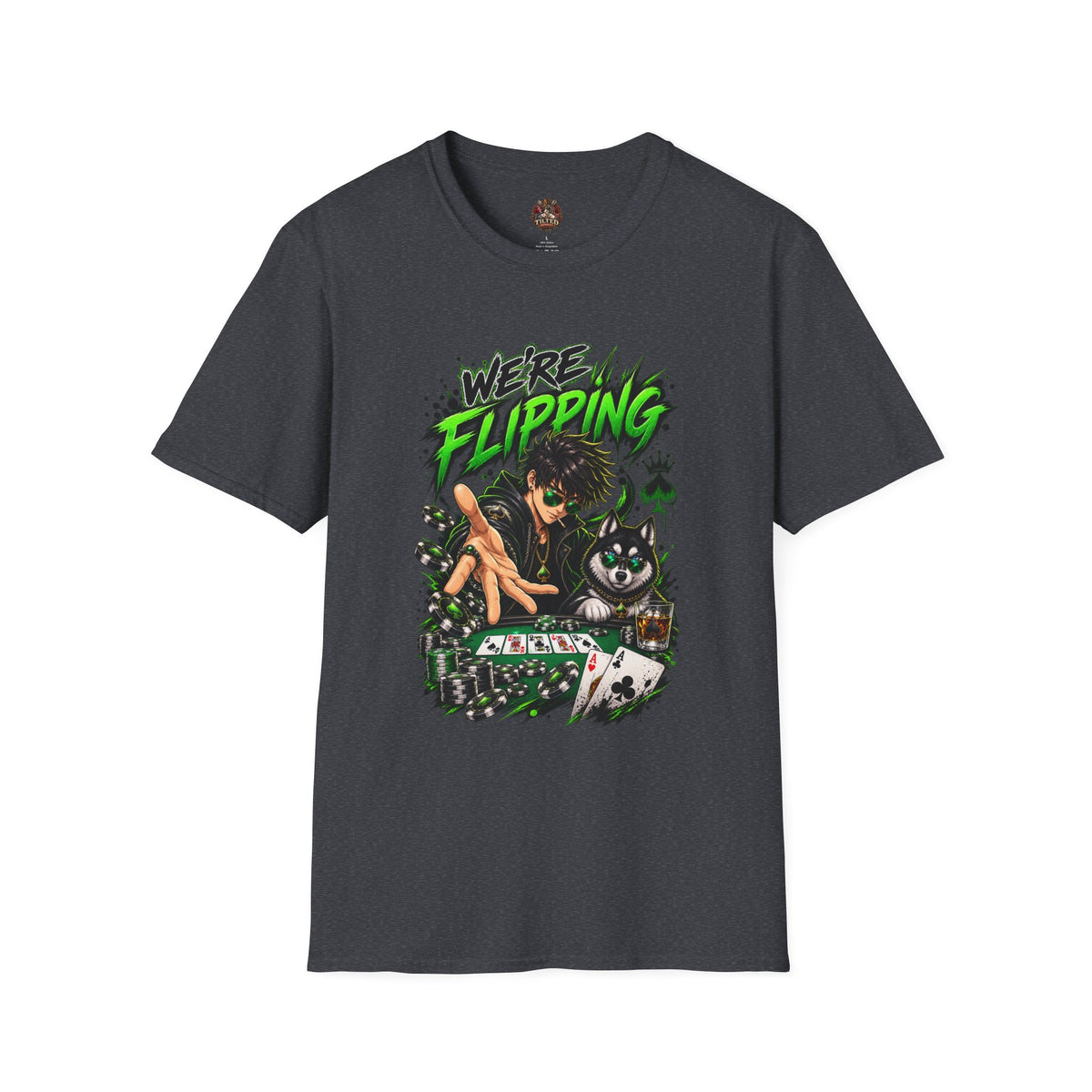 T-Shirt — "We’re Flipping" Poker Graphic
